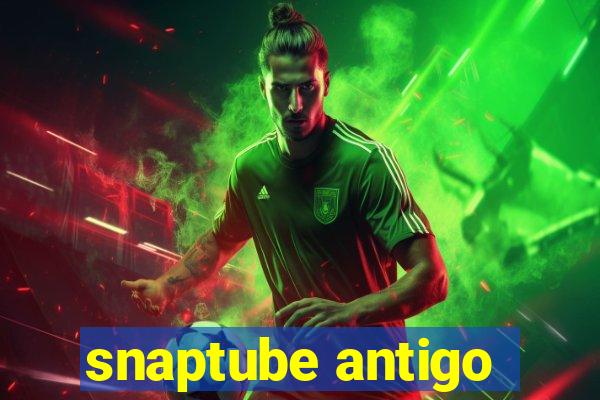 snaptube antigo